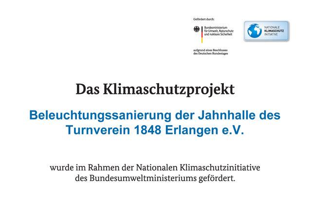 Das Klimaschutzprojekt Zertifikat über das Klimaschutzprojekt zur Beleuchtungssanierung der Jahnhalle des Turnverein 1848 Erlangen e.V., gefördert durch die Nationale Klimaschutzinitiative des Bundesumweltministeriums.